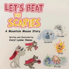 Let's Beat the Scaries : A Mountain Mouse Story