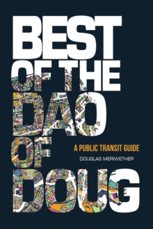 Best of the Dao of Doug : A Public Transit Guide