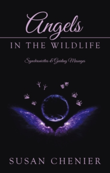 Angels In The Wildlife : Synchronicities & Guiding Messages