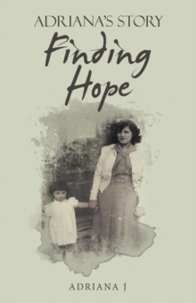 Finding Hope : Adriana's Story