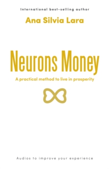 Neurons Money : A practical method to live in prosperity