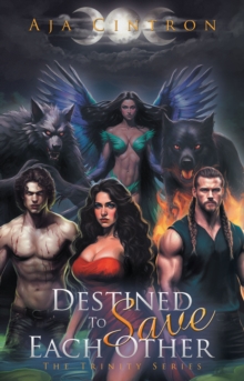 Destined To Save Each Other : The Trinity Series