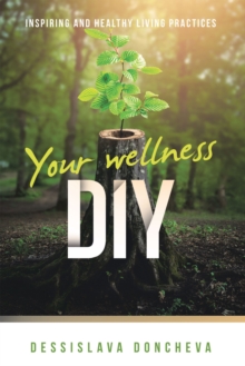 Your wellness DIY : Inspiring and healthy living practices