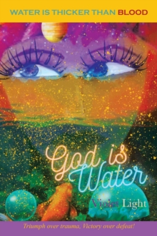 God Is Water : Water is Thicker than Blood