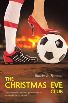 The Christmas Eve Club : An unstoppable, rebellious gal runs into an unmovable merry ole soul