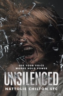 Unsilenced : Use Your Voice Words Hold Power