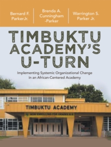 Timbuktu Academy's U-Turn : Implementing Systemic Organizational Change In An African-Centered Academy