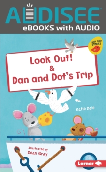 Look Out! & Dan and Dot's Trip