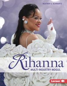 Rihanna : Multi-Industry Mogul