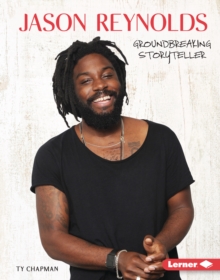 Jason Reynolds : Groundbreaking Storyteller