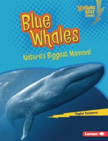 Blue Whales : Nature's Biggest Mammal