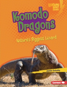 Komodo Dragons : Nature's Biggest Lizard