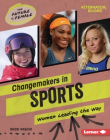 Changemakers in Sports : Women Leading the Way