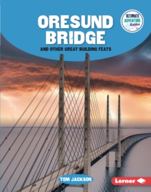 Oresund Bridge and Other Great Building Feats