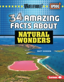 34 Amazing Facts about Natural Wonders