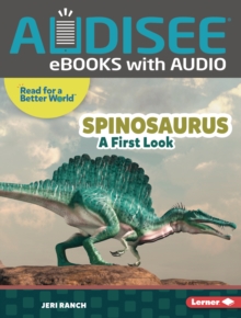 Spinosaurus : A First Look