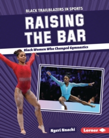 Raising the Bar : Black Women Who Changed Gymnastics