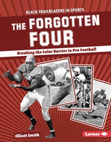 The Forgotten Four : Breaking the Color Barrier in Pro Football