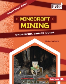 Minecraft Mining : Unofficial Gamer Guide