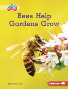 Bees Help Gardens Grow