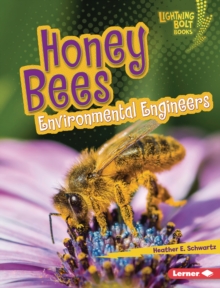 Honey Bees : Environmental Engineers