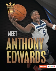 Meet Anthony Edwards : Minnesota Timberwolves Superstar