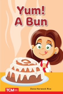 Yum! A Bun : PreK/K: Book 24