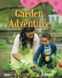 Garden Adventure : A Wordless Nonfiction Book