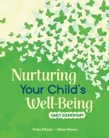 Nurturing Your Child's Well-Being : Early Elementary