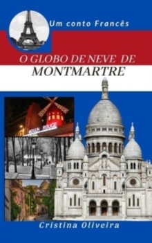 O Globo de Neve de Montmatre : Natal em Montmatre