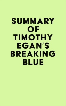 Summary of Timothy Egan's Breaking Blue