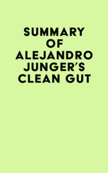 Summary of Alejandro Junger's Clean Gut