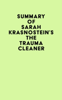 Summary of Sarah Krasnostein's The Trauma Cleaner