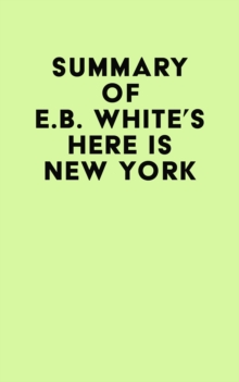 Summary of E.B. White's Here is New York