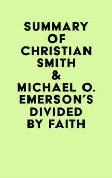 Summary of Christian Smith & Michael O. Emerson's Divided by Faith