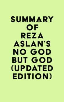 Summary of Reza Aslan's No god but God (Updated Edition)