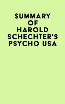 Summary of Harold Schechter's Psycho USA