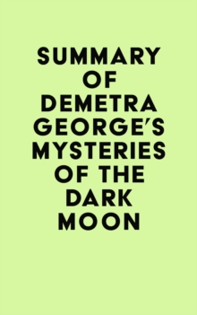 Summary of Demetra George's Mysteries of the Dark Moon