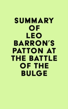 Summary of Leo Barron's Patton at the Battle of the Bulge