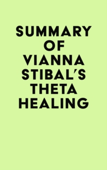 Summary of Vianna Stibal's Theta Healing