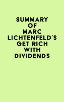 Summary of Marc Lichtenfeld's Get Rich with Dividends