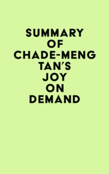 Summary of Chade-Meng Tan's Joy on Demand