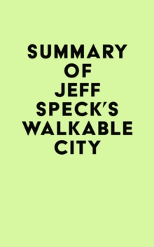 Summary of Jeff Speck's Walkable City