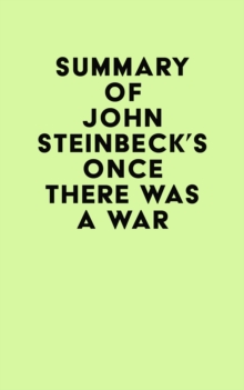 Summary of John Steinbeck's Once There Was a War