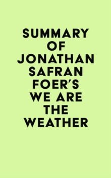 Summary of Jonathan Safran Foer's We Are the Weather