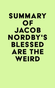 Summary of Jacob Nordby's Blessed Are the Weird