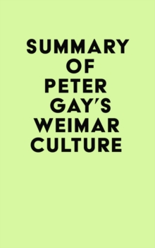 Summary of Peter Gay's Weimar Culture