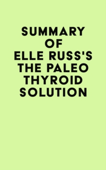 Summary of Elle Russ's The Paleo Thyroid Solution