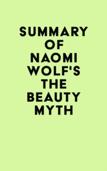 Summary of Naomi Wolf's The Beauty Myth