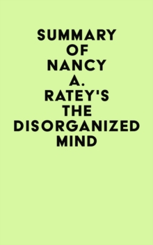 Summary of Nancy A. Ratey's The Disorganized Mind